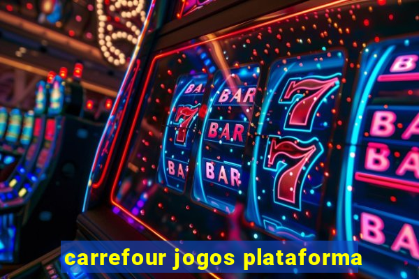 carrefour jogos plataforma